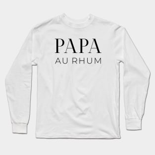 Papa au rhum Long Sleeve T-Shirt